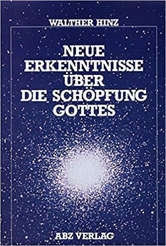 Cover des Buches Neue Erkenntnisse über die Schöpfung Gottes von Walther Hinz. Es gründet auf Kundgaben von Medium Beatrice Brunner.